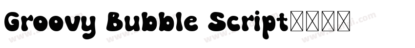 Groovy Bubble Script字体转换